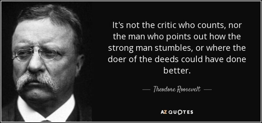 Theodore roosevelt - its not the critic who counts - It is not the Critic Who Counts | Tamma Capital